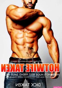 Hotwife Taken by Husbands Huge Best Friend Smut Story- Too Big To Fit Small Tight Woman Explicit Married Couple Erotica eBook by DICK TAIKEN