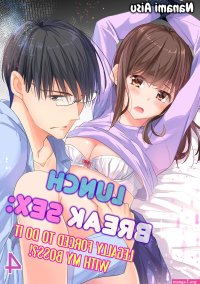 Lunch Break Sex: Legally Forced to Do It With My Boss?! Manga eBook by Aisu Nanami