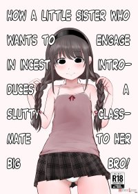 How A Little Sister Who Wants To Engage In Incest Introduces A Slutty Classmate To Her Big Bro! by Mimamoriencyo