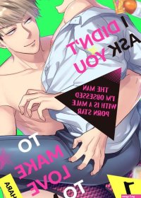 Free Books I Didnt Ask You to Make Love to Me!The Man Im Obsessed With is a Male Porn StarMANGA.CLUB