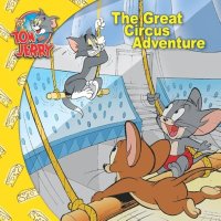 Tom and Jerry: The Great Circus Adventure See more