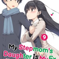 My Stepmoms Daughter Is My Ex: Volume 9 Manga eBook by Kyosuke Kamishiro