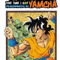 Dragon Ball: That Time I Got Reincarnated as Yamcha! by Dragongarow Lee