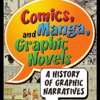 Comics Manga and Graphic Novels A History of Graphic Narratives PDF