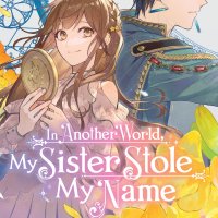 In Another World My Sister Stole My Name vol 01 GN Manga