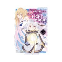 I Only Have Six Months to Live So Im Gonna Break the Curse with Light Magic or Die Trying Manga: Volume 1 eBook : Kumano Genkotsu Suzukaze Sumi piyo: Kindle Store