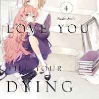 I Want to Love You Till Your Dying Day 4 : Aono Nachi: Amazon.ca: Books