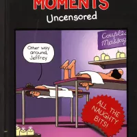 Senior Moments: Uncensored : An Indecently Funny Cartoon Collection By