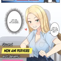 Quand mon ami pervers est devenue une fille.