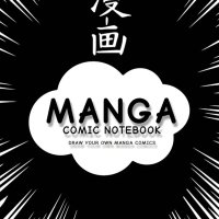 Manga Comic Notebook: Create Your Own Manga Comics Variety of Templates For Manga Comic Book Drawing Anime Black-Professional Binding : Amazon.in: Books