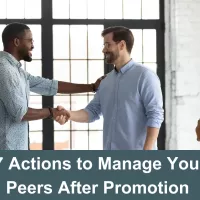 7 Actions to Manage Your Peers After Promotion