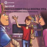 Protagonisti della nostra vita. Superare la dipendenza dalla pornografia : Perrotti Laura Frizzo Veronica: Amazon.nl: Boeken