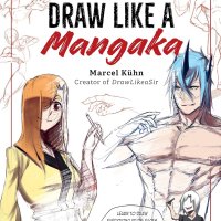 Draw Like a Mangaka: The Complete Beginners Guide to Learning to Draw Manga English Edition eBook : Kuhn Marcel: Amazon.nl: Kindle Store