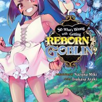 So Whats Wrong with Getting Reborn as a Goblin? vol 02 GN Manga