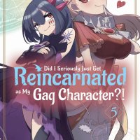 Did I Seriously Just Get Reincarnated as My Gag Character?! Manga. Volume 5