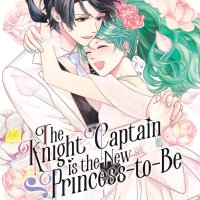 The Knight Captain is the New Princess-to-Be-The Knight Captain is the New...