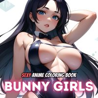Sexy Anime Coloring Book: Bunny Girls: Manga Art Anime Enthusiasts Stress Relief Naughty Adult Coloring : Zen Aeryn: Amazon.nl: Boeken