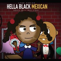 How The Hella Black Mexican Cartoon Series Is Tackling Race In The Latinx Community