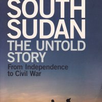 South Sudan: The Untold Story from Independence to Civil War book by Hilde F. Johnson by Hilde F. Johnson Attic Books kenya