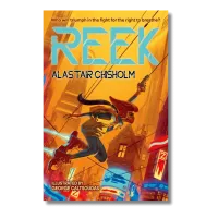 Reek by Alastair Chisholm author George Caltsoudas illustrator