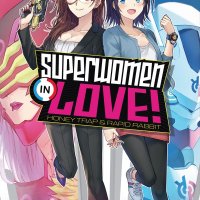 Superwomen in Love! Honey Trap and Rapid Rabbit Vol. 1 Manga eBook door sometime