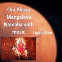 Stream Om Kleem Mangalaya Namaha With Music by LightofLion