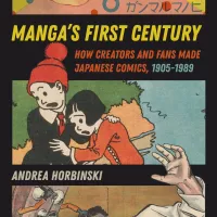 Mangas First Century by Andrea Horbinski