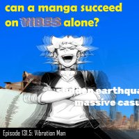 131.5 Does this superhero manga bring good vibrations?