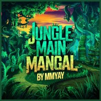 Jungle Main Mangal by MusicMattersYay