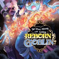 So Whats Wrong with Getting Reborn as a Goblin? vol 01 GN Manga